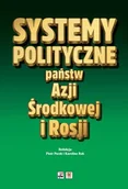 Filozofia i socjologia - Systemy polityczne państw Azji Środkowej i Rosji - miniaturka - grafika 1