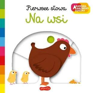 HarperCollins Polska Na wsi. Akademia mądrego dziecka. Pierwsze słowa praca zbiorowa - Książki edukacyjne - miniaturka - grafika 1