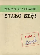 Książki regionalne - ELSET Stało się! Tom 1 Karol - Zenon Złakowski - miniaturka - grafika 1