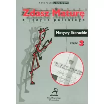 Zdasz maturę z języka polskiego motywy literackie część 3 - Katarzyna Józefczyk - Podręczniki dla liceum - miniaturka - grafika 1