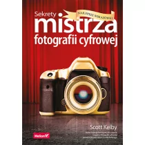 Sekrety mistrza fotografii cyfrowej, najlepsze wskazówki - Scott Kelby - Poradniki hobbystyczne - miniaturka - grafika 1