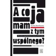 Felietony i reportaże - Czytelnik Sacha Batthyany A co ja mam z tym wspólnego$30 - miniaturka - grafika 1