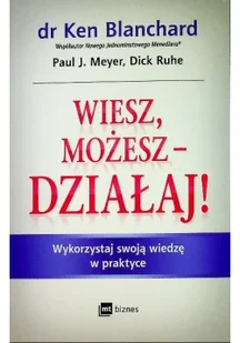 Wiesz, możesz działaj. Wykorzystaj swoją wiedzę w praktyce - Biznes - miniaturka - grafika 2