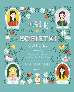 Małe kobietki gotują. Przepisy na cały rok od Meg, Jo, Beth i Amy - Książki kucharskie - miniaturka - grafika 1