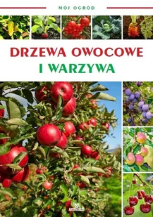 Mój ogród Drzewa owocowe i warzywa w ogrodzie Nowa - Dom i ogród - miniaturka - grafika 1
