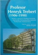 Biografie i autobiografie - Profesor Henryk Trebert 1906 - 1990 z CD - miniaturka - grafika 1