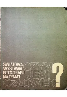 Światowa wystawa fotografii na temat czym jest człowiek - Książki o kulturze i sztuce - miniaturka - grafika 1