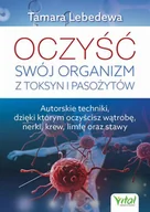 E-booki - poradniki - Oczyść swój organizm z toksyn i pasożytów Autorskie techniki dzięki którym oczyścisz wątrobę nerki krew limfę oraz stawy - miniaturka - grafika 1