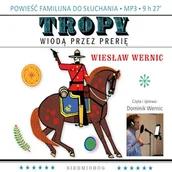 Audiobooki dla dzieci i młodzieży - Tropy wiodą przez Prerię Wiesław Wernic - miniaturka - grafika 1
