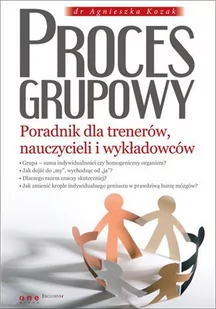 Proces grupowy. Poradnik dla trenerów, nauczycieli i wykładowców - E-booki - prawo - miniaturka - grafika 1