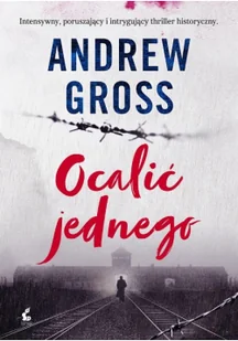 OCALIĆ JEDNEGO Andrew Gross - Kryminały - miniaturka - grafika 2