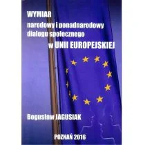 Fundacja na rzecz Czystej Energii Wymiar narodowy i ponadnarodowy dialogu społecznego w Unii Europejskiej Bogusław Jagusiak - Polityka i politologia - miniaturka - grafika 2