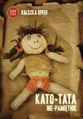 Felietony i reportaże - Kato-tata. Nie-pamiętnik - miniaturka - grafika 1