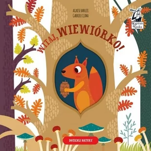 Edgard Witaj wiewiórko! Kapitan Nauka Gabriele Clima - Baśnie, bajki, legendy - miniaturka - grafika 2