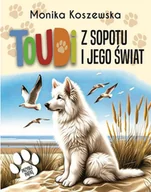 Książki edukacyjne - Toudi z Sopotu i jego świat - miniaturka - grafika 1