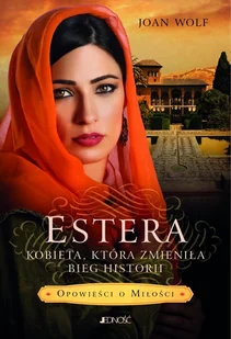 Estera Kobieta Która Zmieniła Bieg Historii Joan Wolf - Religia i religioznawstwo - miniaturka - grafika 2
