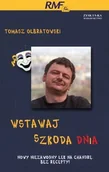 Felietony i reportaże - Wstawaj Szkoda Dnia - miniaturka - grafika 1