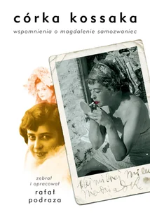 Córka Kossaka. Wspomnienia o Magdalenie Samozwaniec (e-book) - E-booki - biografie Córka Kossaka. Wspomnienia o Magdalenie Samozwaniec (e-book) - E-booki - biografie - miniaturka - grafika 2