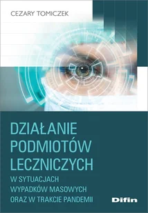 DIFIN Działanie podmiotów leczniczych w sytuacjach.. - Cezary Tomiczek - Felietony i reportaże - miniaturka - grafika 1