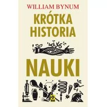 RM Krótka historia nauki - William Bynum - Literatura popularno naukowa dla młodzieży - miniaturka - grafika 1