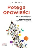 AKTYWA Potęga opowieści. Czyli jak opowiadać historie.. - Kindra Hall - Biznes - miniaturka - grafika 2