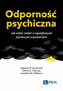 Odporność psychiczna. Jak sobie radzić z największymi życiowymi wyzwaniami - E-booki - nauka - miniaturka - grafika 1