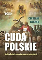 Religia i religioznawstwo - Cuda polskie. Matka Boża i święci w naszych czasach - Czesław Ryszka - miniaturka - grafika 1
