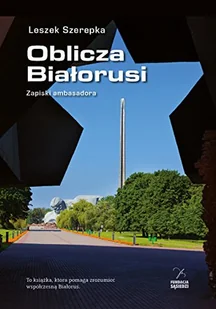 Fundacja Sąsiedzi Oblicza Białorusi. Zapiski ambasadora - LESZEK SZEREPKA - Książki podróżnicze - miniaturka - grafika 2