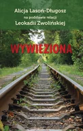 Wywiady, wspomnienia - Wywieziona - miniaturka - grafika 1