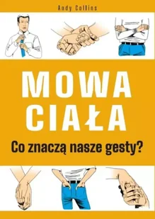 Mowa ciała Co znaczą nasze gesty? - Rozwój osobisty - miniaturka - grafika 1