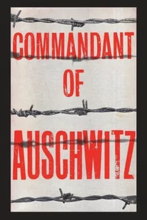 Commandant of Auschwitz: The Autobiography of Rudolf Hoess - Pamiętniki, dzienniki, listy - miniaturka - grafika 1