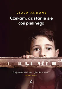 Czekam Aż Stanie Się Coś Pięknego Viola Ardone - Powieści - miniaturka - grafika 5