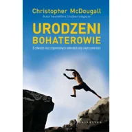 Poradniki hobbystyczne - Urodzeni bohaterowie - Christopher McDougall - miniaturka - grafika 1