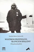 Nauki przyrodnicze - Wiatrem przewiany słońcem spalony - Stanisław Rakusa-Suszczewski - miniaturka - grafika 1
