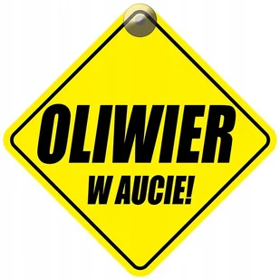 OLIWIER W AUCIE - PLAKIETKA - TABLICZKA - PRZYSSAWKA DO SAMOCHODU - Akcesoria do fotelików - miniaturka - grafika 1