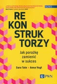 Podręczniki dla szkół wyższych - Rekonstruktorzy biznesu - Sara Tate, Anna Vogt - książka - miniaturka - grafika 1