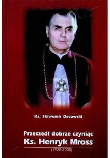 Przeszedł dobrze czyniąc - Biografie i autobiografie - miniaturka - grafika 1