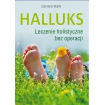 KOS Halluks. Leczenie holistyczne bez operacji Carsten Stark - Zdrowie - poradniki - miniaturka - grafika 1