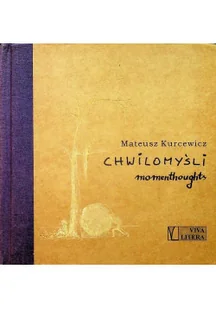 Chwilomyśli Momentghoughts - Poezja - miniaturka - grafika 1