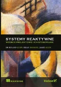 Książki o programowaniu - Kuhn Roland, Hanafee Brian, Allen Jamie Systemy reaktywne - dostępny od ręki, natychmiastowa wysyłka - miniaturka - grafika 1
