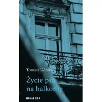 Życie Psa Na Balkonie Tomasz Górski - Proza - miniaturka - grafika 2
