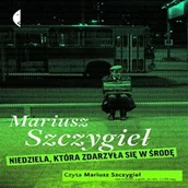 Audiobooki - literatura faktu - Niedziela, która zdarzyła się w środę Mariusz Szczygieł - miniaturka - grafika 1