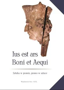 Ius est ars Boni et Aequi. Sztuka w prawie , prawo w sztuce - Historia świata Ius est ars Boni et Aequi. Sztuka w prawie , prawo w sztuce - Historia świata - miniaturka - grafika 1