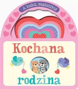 OLESIEJUK A kuku, maluszku! Kochana rodzina praca zbiorowa - Książki edukacyjne - miniaturka - grafika 3