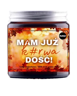 Mam Już K#Rwa Dość! Świeczka Sojowa W Szkle Zapachowa 120Ml Jesień, Zima, Prezent - Świece - miniaturka - grafika 1
