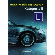 Liwona  Baza pytań testowych Kategoria B