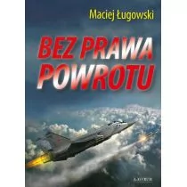 ŁUGOWSKI MACIEJ BEZ PRAWA POWROTU POWIE|Ć SENSACYJNA - Kryminały - miniaturka - grafika 1