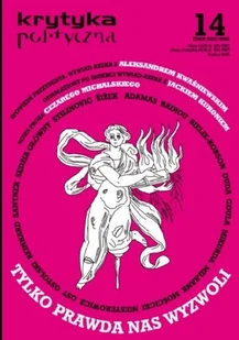 Krytyka polityczna tylko prawda nas wyzwoli - Felietony i reportaże - miniaturka - grafika 1