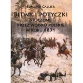 Historia Polski - BITWY I POTYCZKI STOCZONE PRZEZ WOJSKO POLSKIE W ROKU 1831 EDMUND CALLIER - miniaturka - grafika 1