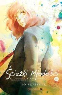 Waneko Io Sakisaka Ścieżki Młodości. Ao Haru Ride. Tom 10 - Komiksy dla dorosłych - miniaturka - grafika 1